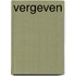 Vergeven