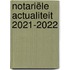 Notariële actualiteit 2021-2022