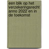 Een blik op het verzekeringsrecht anno 2022 en in de toekomst door Thierry Vansweevelt