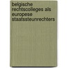 Belgische rechtscolleges als Europese staatssteunrechters by Wout De Cock