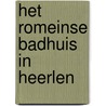 Het Romeinse badhuis in Heerlen by Karen Jeneson