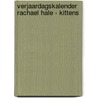 Verjaardagskalender Rachael Hale - Kittens door Interstat