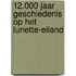 12.000 Jaar geschiedenis op het Lunette-eiland