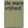 De ware vrijheid by Luc Panhuysen