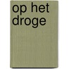 Op het droge by RenéE. Van Marissing