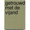 Getrouwd met de vijand by Michelle Smart