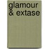 Glamour & extase
