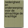 Nederigheid en onderwerping voor de Almachtige de Krachtige by Ahmed ibn Rajab al Hanbalie