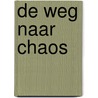 De weg naar chaos by Jasper Nepperus