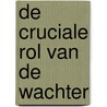 De cruciale rol van de wachter by Jennifer LeClaire