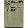 Scheurkalender 2024 Mindfulness & feel good door Onbekend