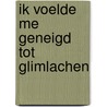 Ik voelde me geneigd tot glimlachen door Peer Marchant
