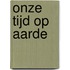 Onze tijd op aarde