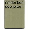 Omdenken doe je zo! door Berthold Gunster