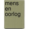 MENS EN OORLOG by Elle Werners
