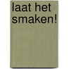 Laat het smaken! door Lobke Van den Wijngaert