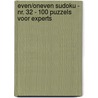 Even/Oneven Sudoku - Nr. 32 - 100 Puzzels voor Experts door Sudoku Puzzelboeken