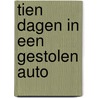 Tien dagen in een gestolen auto door Onbekend