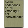 Nieuw Nederlands ed 7.0 vmbo-kgt 2 FLEX leerwerkboek door Onbekend