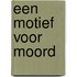 Een motief voor moord