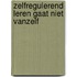 Zelfregulerend leren gaat niet vanzelf