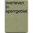Overleven in Sperrgebiet