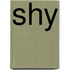 Shy
