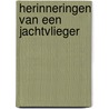 Herinneringen van een Jachtvlieger door Evert Motshagen