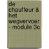 De chauffeur & het wegvervoer - module 3C