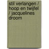 Stil verlangen / Hoop en twijfel / Jacquelines droom door Margaret Barker