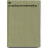 De anesthesiemedewerker door Onbekend