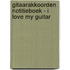 Gitaarakkoorden Notitieboek - I love my guitar