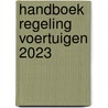 Handboek Regeling voertuigen 2023 door Jan Willem Ooms