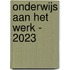 Onderwijs aan het werk - 2023