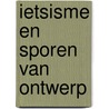 Ietsisme en sporen van ontwerp door Henk van der Werf
