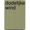 Dodelijke wind by Pierre van den Heuvel