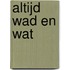 Altijd wad