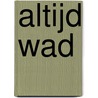 Altijd wad door Martijn Doorn