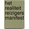 Het Realiteit Reizigers Manifest by Jh Leeuwenhart