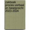 Zakboek Proces-verbaal en Bewijsrecht 2023-2024 by Unknown