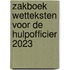 Zakboek wetteksten voor de hulpofficier 2023
