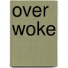 Over Woke door Bart de Wever