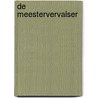 De meestervervalser door Annemarie Jongbloed