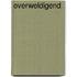Overweldigend