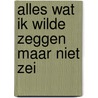Alles wat ik wilde zeggen maar niet zei by Anne van Winkelhof