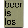 Beer is los by Fieke Kroon