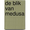 De blik van Medusa door Natalie Haynes