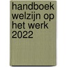 Handboek Welzijn op het werk 2022 door Valérie Vervliet