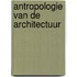 Antropologie van de architectuur