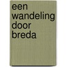 Een wandeling door Breda door Alfons Dubois